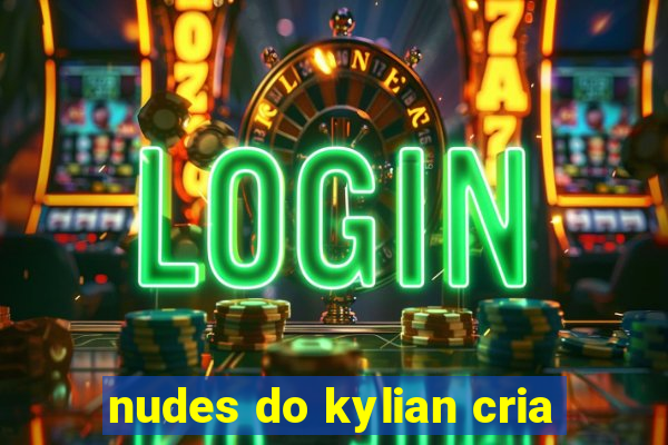 nudes do kylian cria